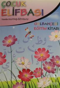 Çocuk Elifbası - Gülbahçesi Aktivite Kitabı 1