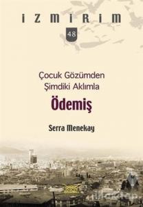 Çocuk Gözümden Şimdiki Aklımla Ödemiş