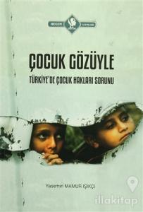 Çocuk Gözüyle Türkiye'de Çocuk Hakları Sorunu