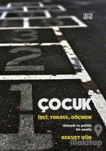 Çocuk: İşçi,Yoksul,Göçmen