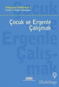 Çocuk ve Ergenle Çalışmak