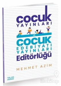 Çocuk Yayınları ve Çocuk Edebiyatı Yayınları Editörlüğü