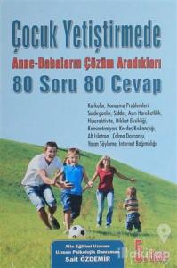 Çocuk Yetiştirmede Anne-Babaların Çözüm Aradıkları 80 Soru 80 Cevap