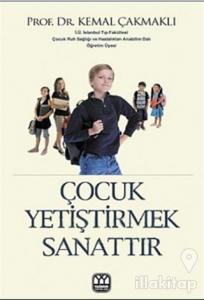 Çocuk Yetiştirmek Sanattır