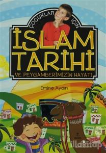 Çocuklar İçin İslam Tarihi ve Peygamberimizin Hayatı