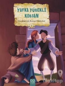 Çocuklar İçin Korsan Hikayeleri 1 / Yufka Yürekli Korsan