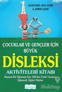 Çocuklar ve Gençler İçin Büyük Disleksi Aktiviteleri Kitabı