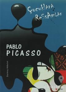 Çocuklara Ressamlar - Pablo Picasso