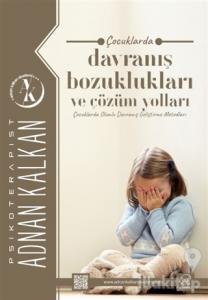 Çocuklarda Davranış Bozuklukları ve Çözüm Yolları