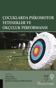 Çocuklarda Psikomotor Yetenekler ve Okçuluk Performansı