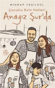 Anayız Şur'da - Çocuklu Evin Halleri