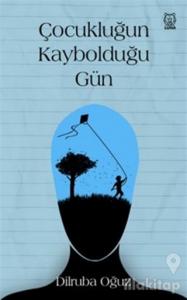 Çocukluğun Kaybolduğu Gün