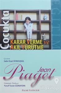 Çocukta Karar Verme ve Akıl Yürütme