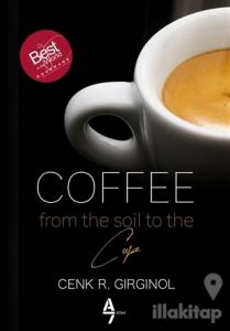 Coffee From The Soil To The Cup