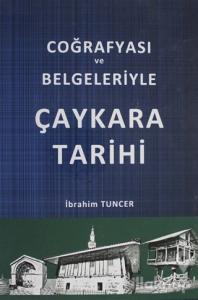 Coğrafyası ve Belgeleriyle Çaykara Tarihi (Ciltli)