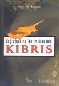 Coğrafyasına Teslim Olan Ada : Kıbrıs