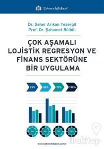 Çok Aşamalı Lojistik Regresyon ve Finans Sektörüne Bir Uygulama