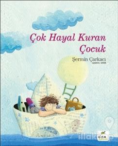 Çok Hayal Kuran Çocuk (Ciltli)