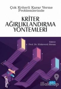 Çok Kriterli Karar Verme Problemlerinde Kriter Ağırlıklandırma Yöntemleri