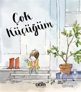 Çok Küçüğüm (Ciltli)
