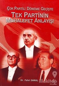 Çok Partili Döneme Geçişte Tek Partinin Muhalefet Anlayışı