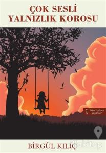 Çok Sesli Yalnızlık Korosu