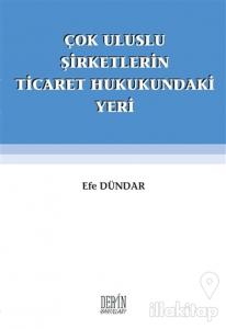 Çok Uluslu Şirketlerin Ticaret Hukukundaki Yeri