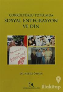Çokkültürlü Toplumda Sosyal Entegrasyon ve Din