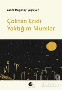 Çoktan Eridi Yaktığım Mumlar