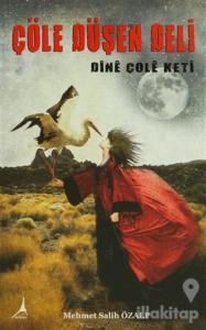 Çöle Düşen Deli - Dine Çole Keti
