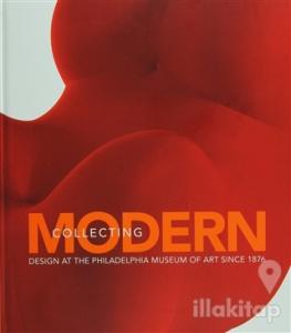 Collecting Modern: Design at the Philadelphia Muse (Ciltli)