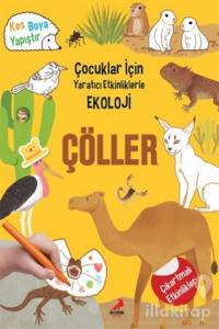 Çöller - Çocuklar İçin Yaratıcı Etkinliklerle Ekoloji
