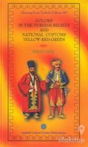 Colors In The Turkish Beliefs And National Customs Yellow - Red - Green
