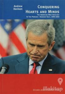 Conquering Hearts and Minds  The American War Ideology in the Persian Arabian Gulf, 1990 - 2003