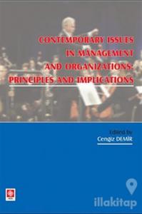 Contemporary Issues In Management and Organizations: Principles and Implications