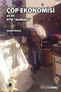 Çöp Ekonomisi ya da Atık Dedikleri