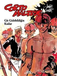 Corto Maltese 3 - Git Gidebildiğin Kadar
