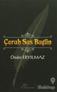 Çoruh Sus Bugün