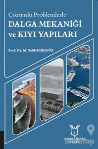 Çözümlü Problemlerle Dalga Mekaniği ve Kıyı Yapıları
