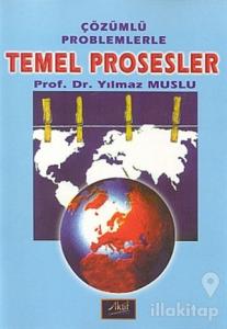 Çözümlü Problemlerle Temel Prosesler