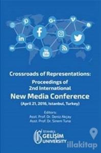 Crossroads of Representations: Proceedings of 2nd International New Media Conference