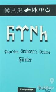 Çuçu'dan Ötüken'e Özüme Şiirler