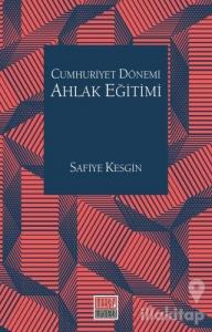 Cumhuriyet Dönemi Ahlak Eğitimi
