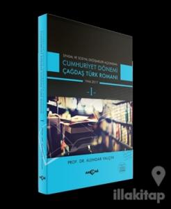 Cumhuriyet Dönemi Çağdaş Türk Romanı Cilt: 1