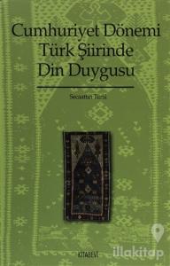 Cumhuriyet Dönemi Türk Şiirinde Din Duygusu (1923-1970)