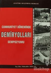 Cumhuriyet Döneminde Demiryolları Sempozyumu