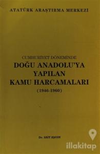 Cumhuriyet Döneminde Doğu Anadolu'ya Yapılan Kamu Harcamaları