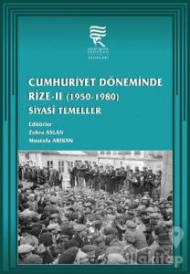 Cumhuriyet Döneminde Rize-2 Siyasi Temeller (1950-1980)