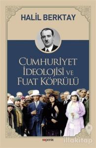 Cumhuriyet İdeolojisi ve Fuat Köprülü