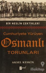 Cumhuriyete Yürüyen Osmanlı Torunları